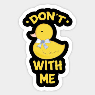 Dont Duck With me Cool Creative Beautiful Design Sticker